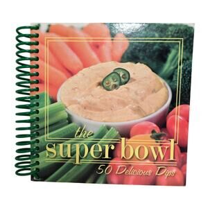 The Super Bowl cookbook 50 Delicious Dips Game Day Appetizers hors 'd oevres